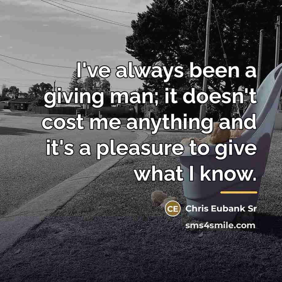“I've always been a giving man; it doesn't cost me…” quote by Chris Eubank Sr