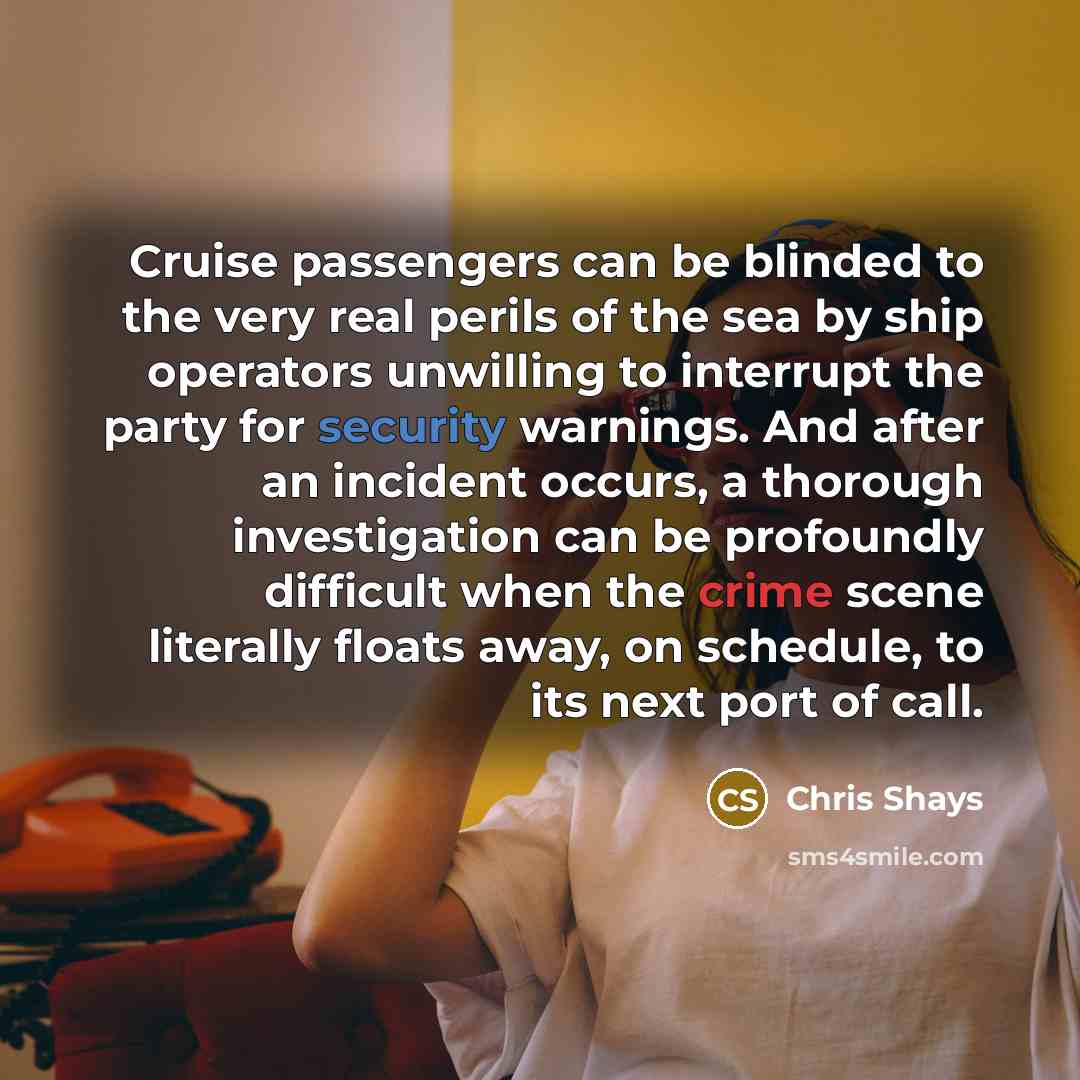 “Cruise passengers can be blinded to the very real perils…” quote by Chris Shays