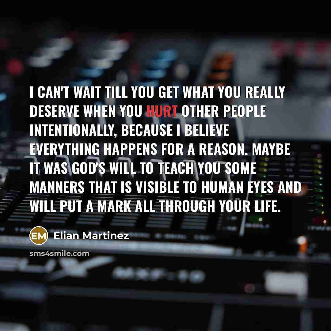 “I can't wait till you get what you really deserve…” quote by Elian Martinez