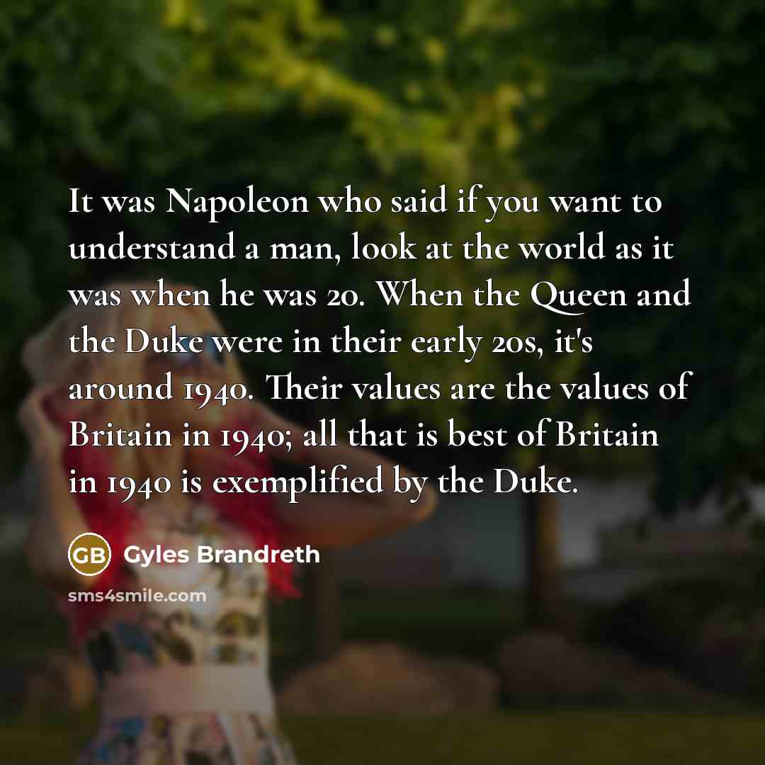 “It was Napoleon who said if you want to understand…” quote by Gyles Brandreth