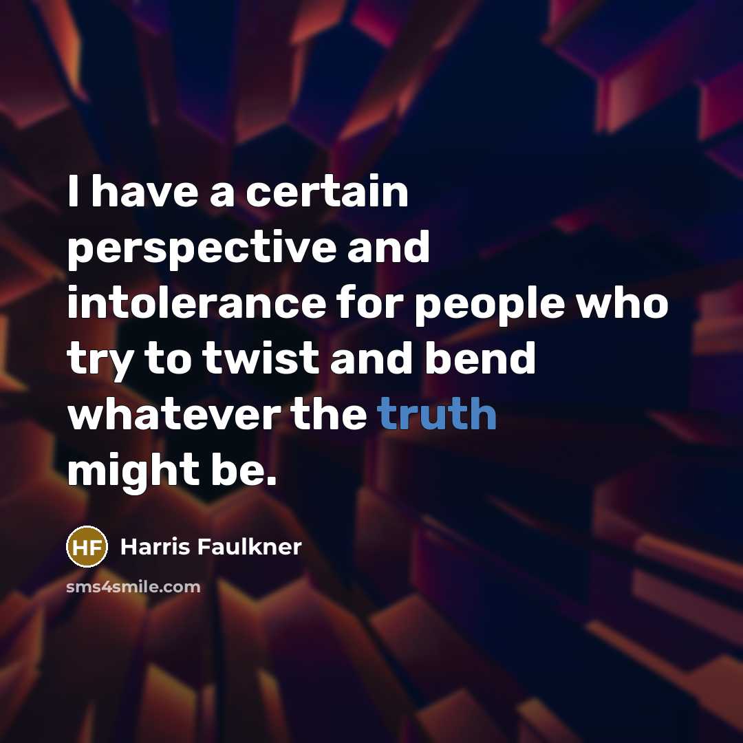 “I have a certain perspective and intolerance for people who…” quote by Harris Faulkner