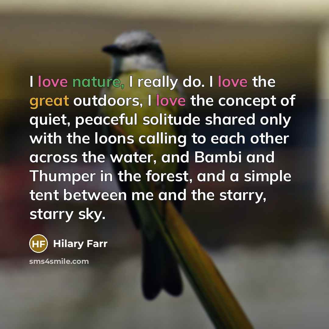 “I love nature, I really do. I love the great…” quote by Hilary Farr