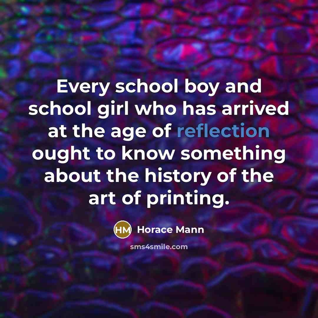 “Every school boy and school girl who has arrived at…” quote by Horace Mann