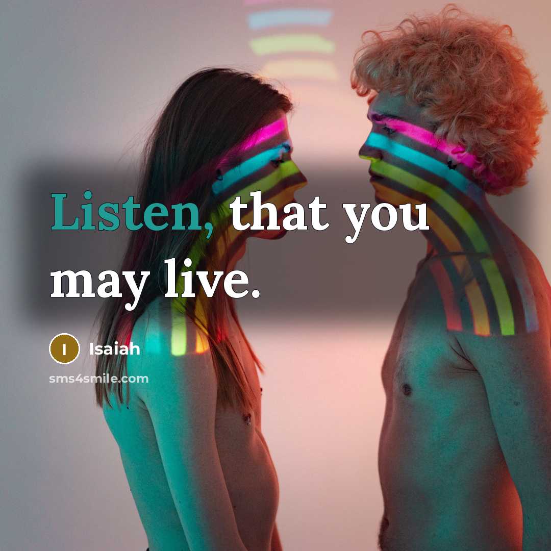 “Listen, that you may live.…” quote by Isaiah