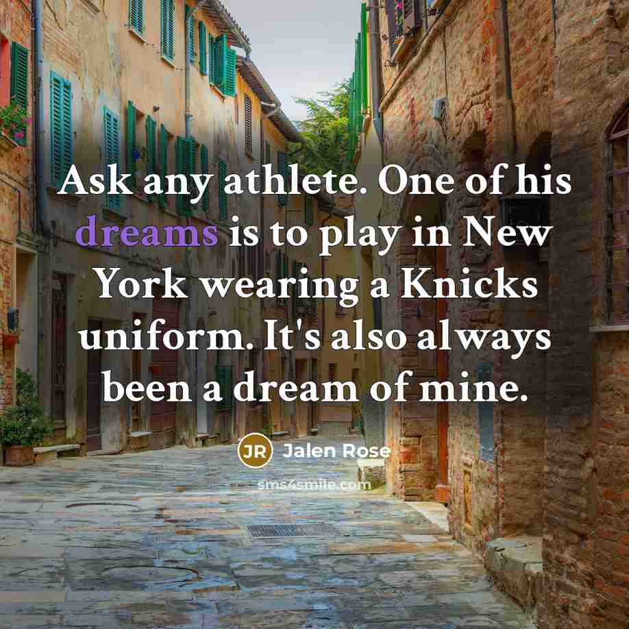 “Ask any athlete. One of his dreams is to play…” quote by Jalen Rose