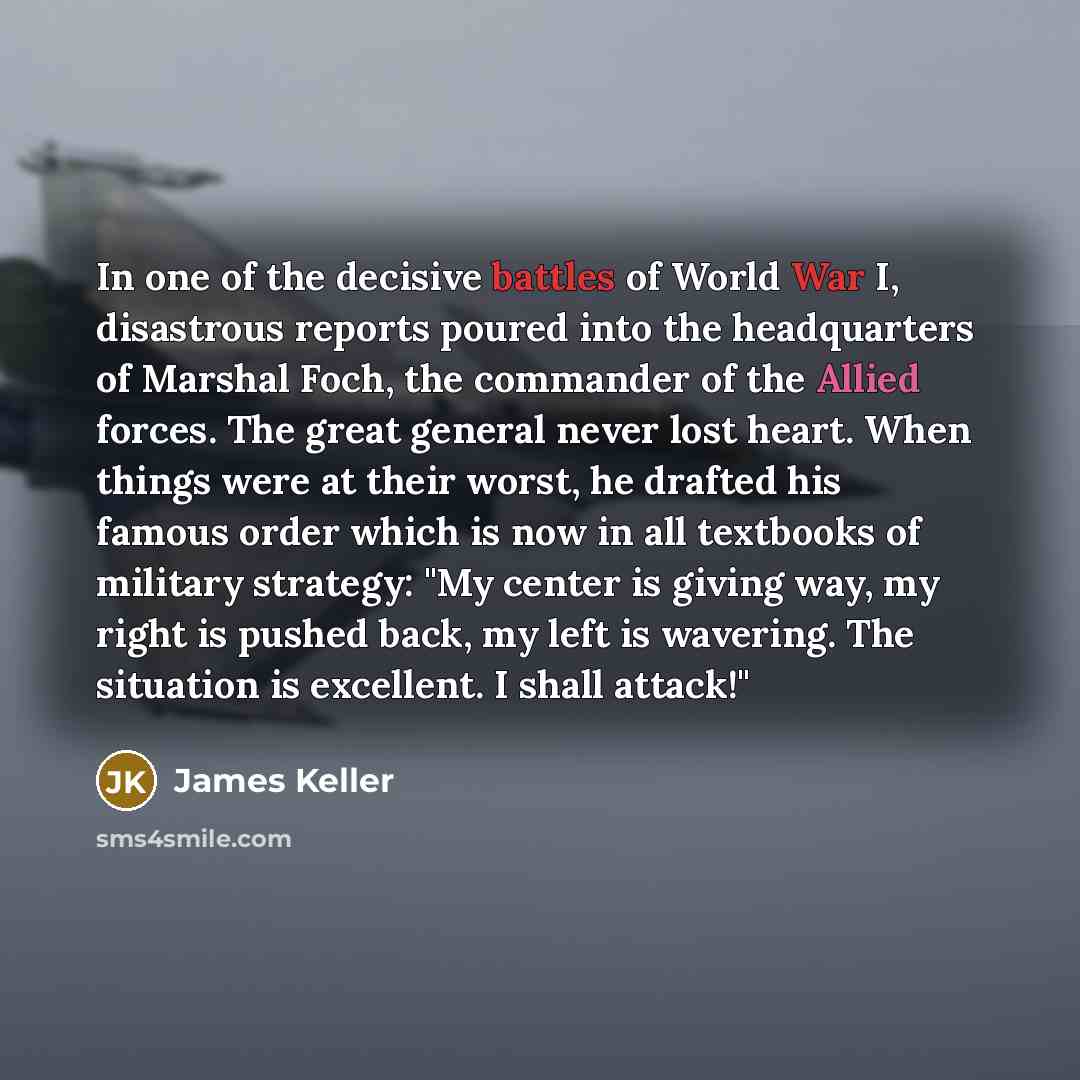 “In one of the decisive battles of World War I,…” quote by James Keller
