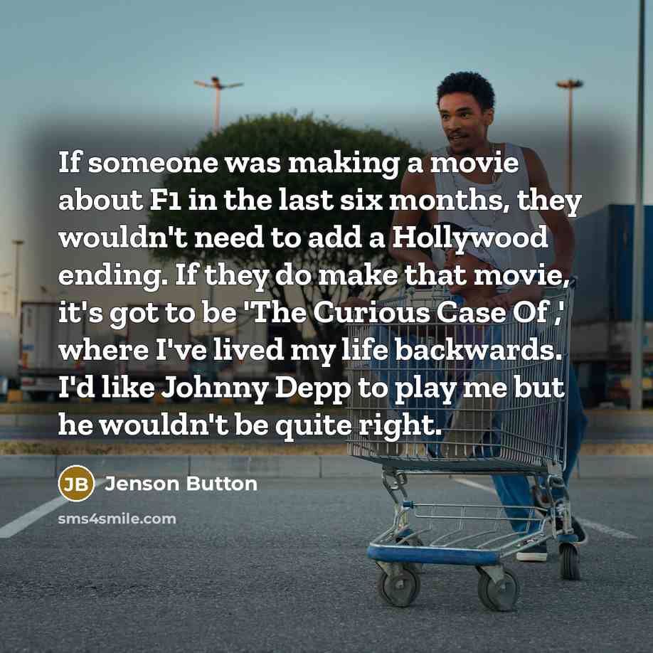 “If someone was making a movie about F1 in the…” quote by Jenson Button