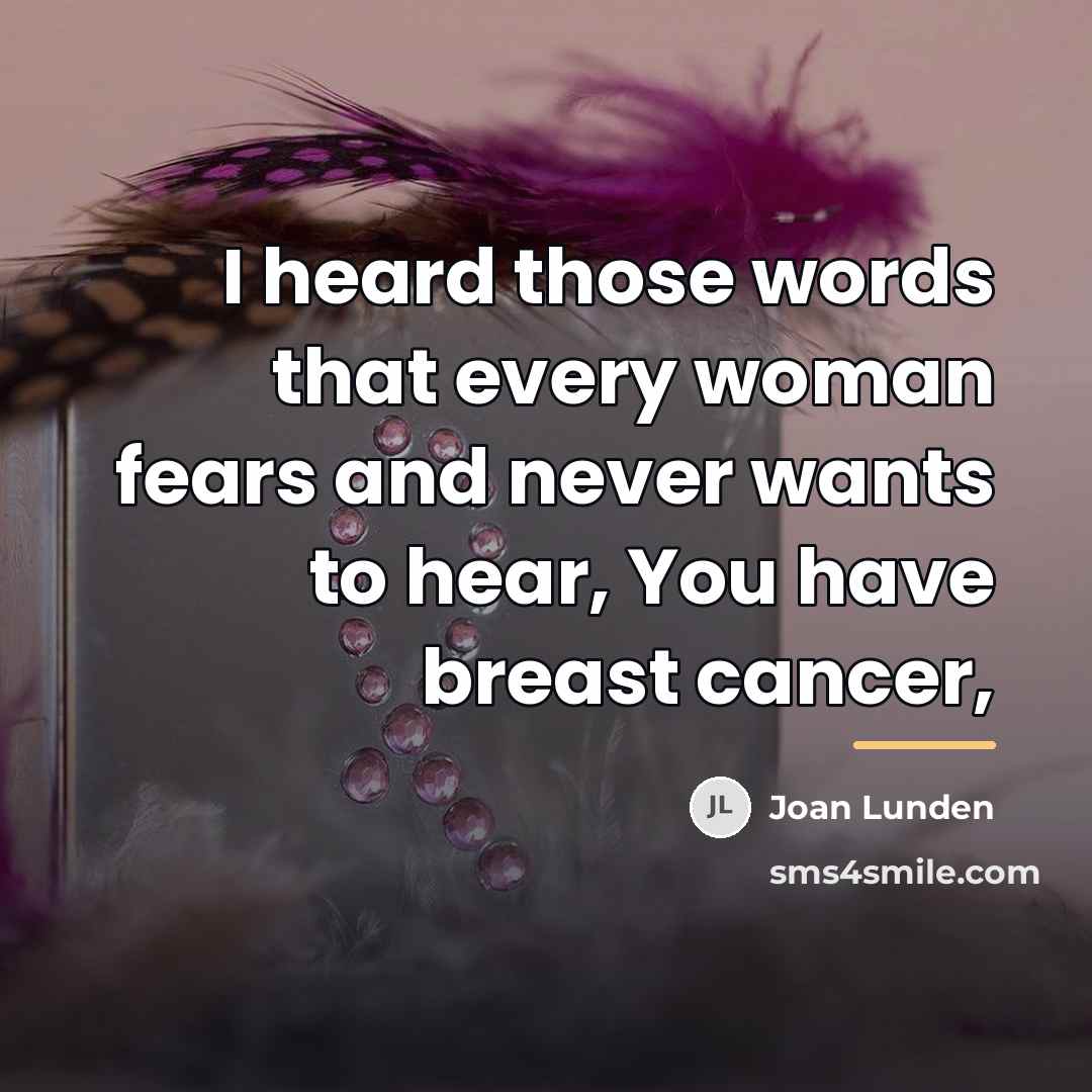 “I heard those words that every woman fears and never…” quote by Joan Lunden