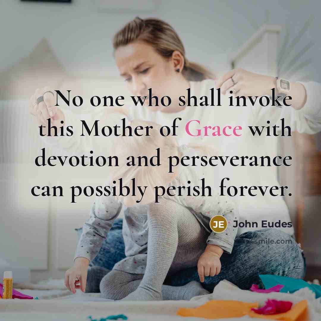 “No one who shall invoke this Mother of Grace with…” quote by John Eudes