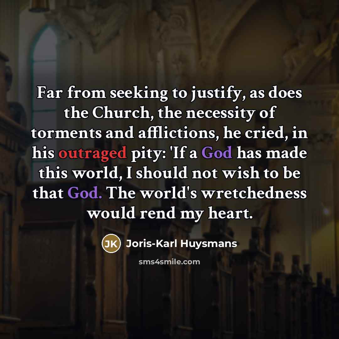 “Far from seeking to justify, as does the Church, the…” quote by Joris-Karl Huysmans