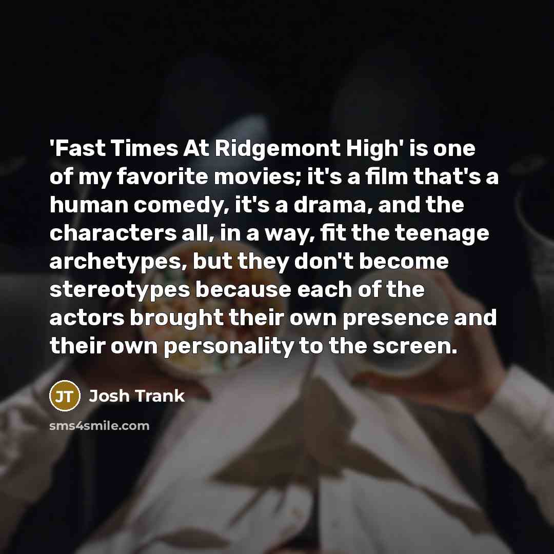 “'Fast Times At Ridgemont High' is one of my favorite…” quote by Josh Trank