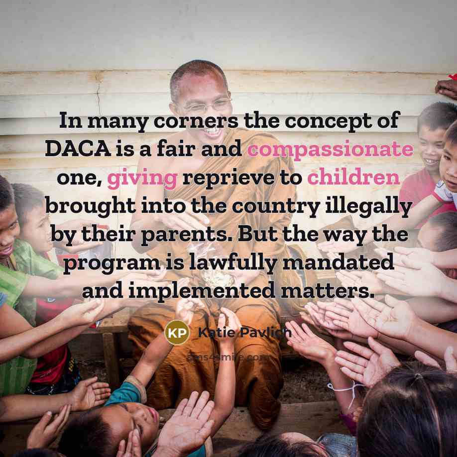 “In many corners the concept of DACA is a fair…” quote by Katie Pavlich