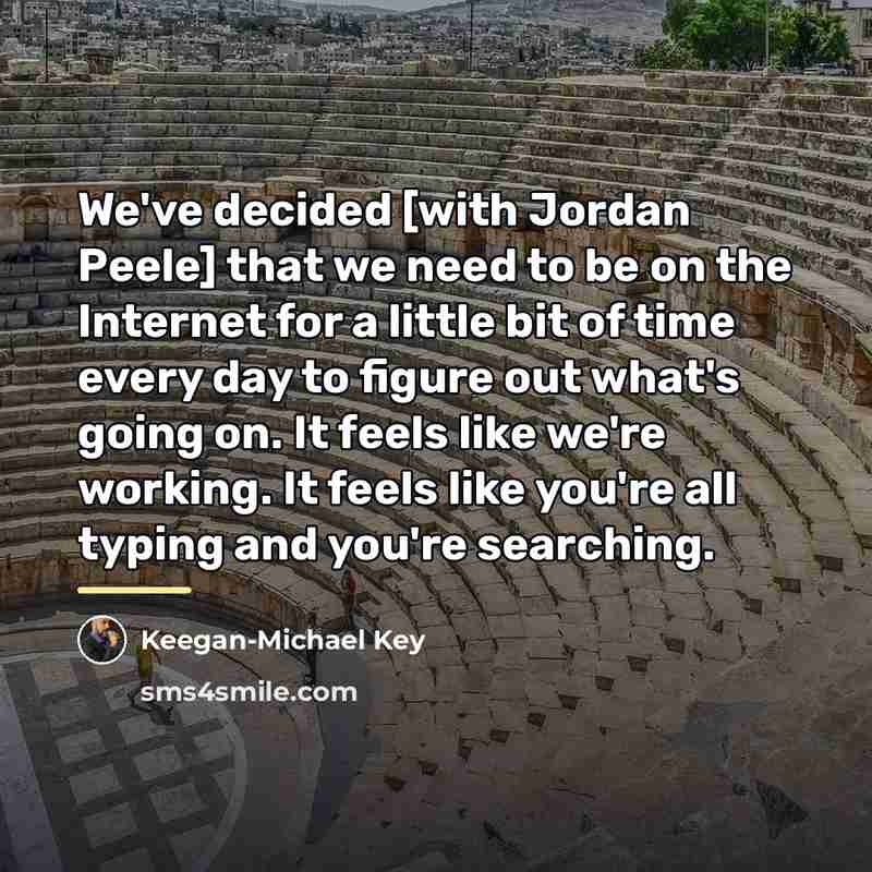 “We've decided [with Jordan Peele] that we need to be…” quote by Keegan-Michael Key