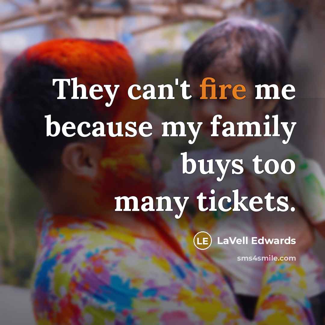 “They can't fire me because my family buys too many…” quote by LaVell Edwards