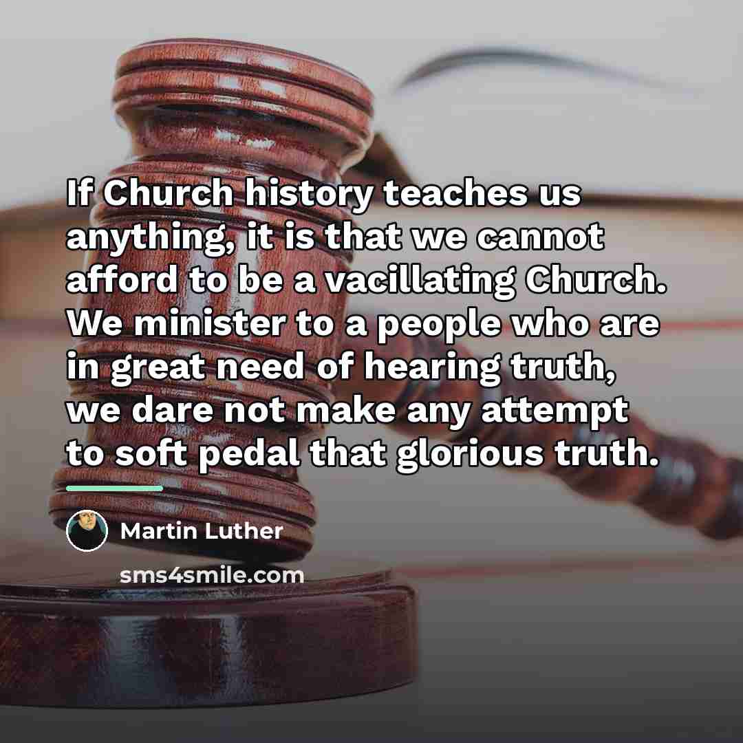 “If Church history teaches us anything, it is that we…” quote by Martin Luther