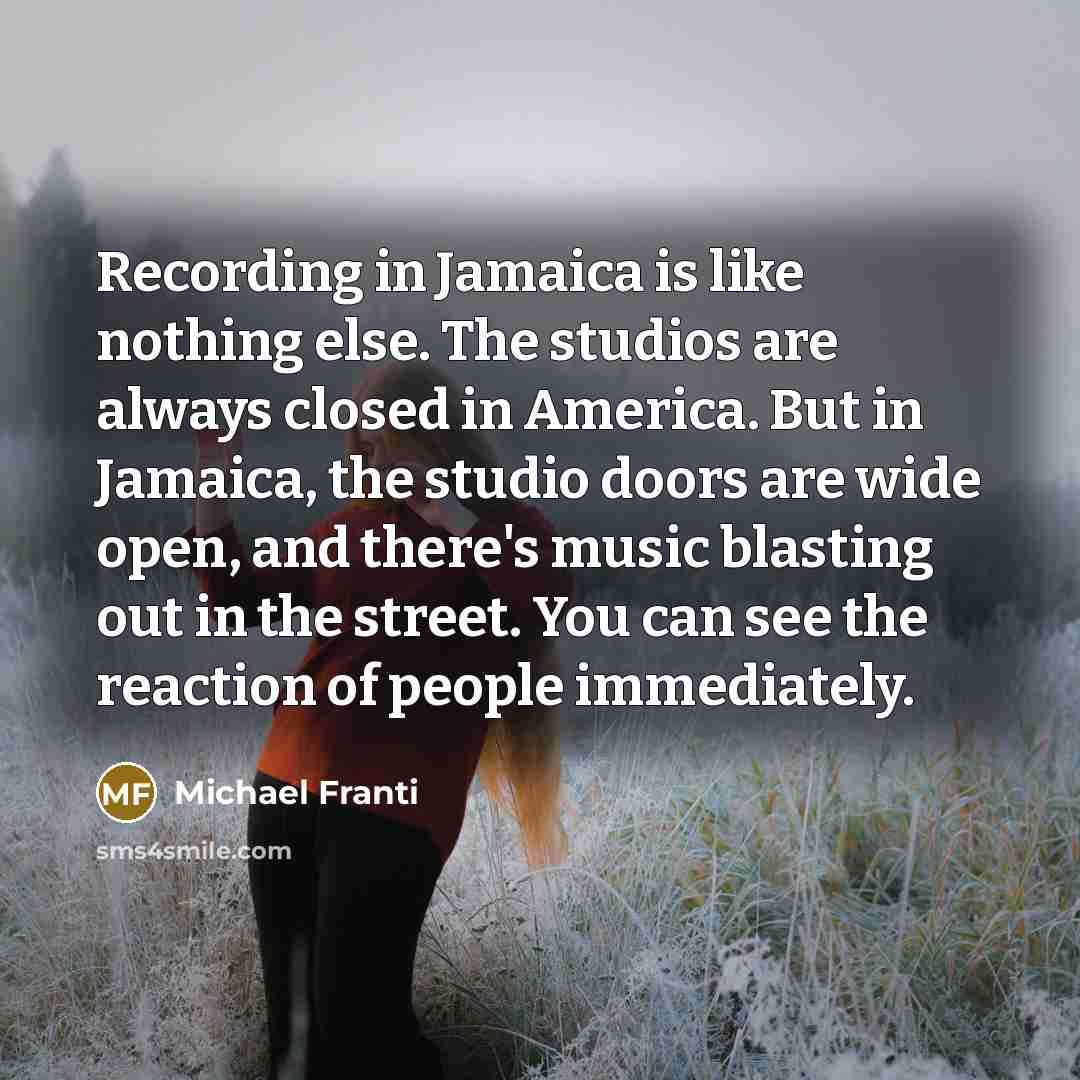 “Recording in Jamaica is like nothing else. The studios are…” quote by Michael Franti