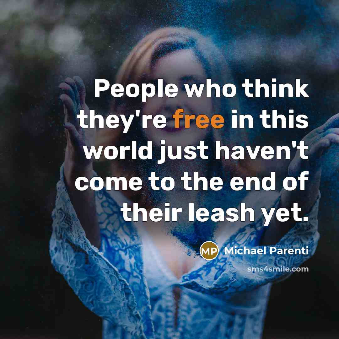 “People who think they're free in this world just haven't…” quote by Michael Parenti
