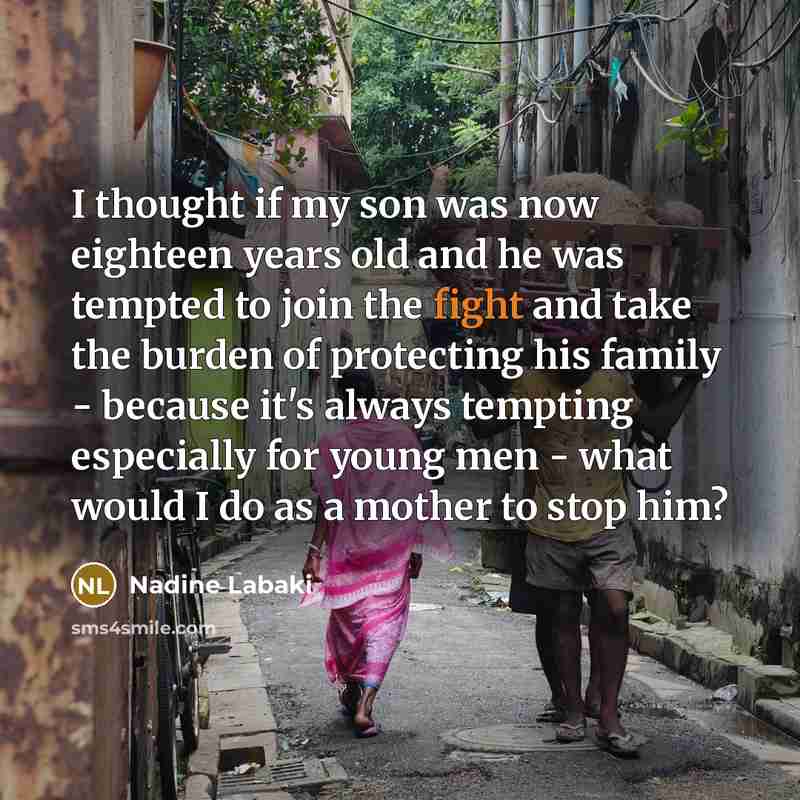 “I thought if my son was now eighteen years old…” quote by Nadine Labaki