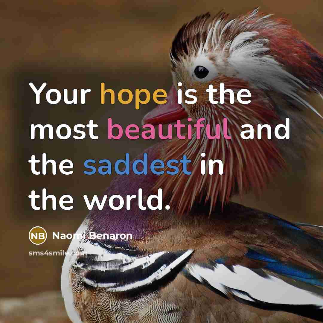 “Your hope is the most beautiful and the saddest in…” quote by Naomi Benaron