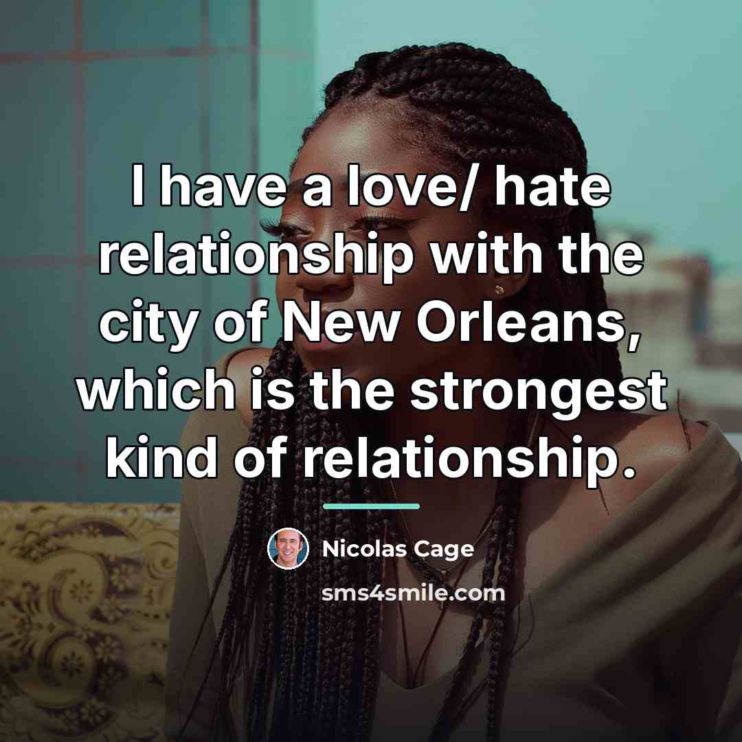 “I have a love/ hate relationship with the city of…” quote by Nicolas Cage