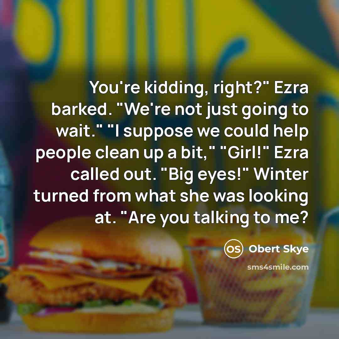 “You're kidding, right?" Ezra barked. "We're not just going to…” quote by Obert Skye