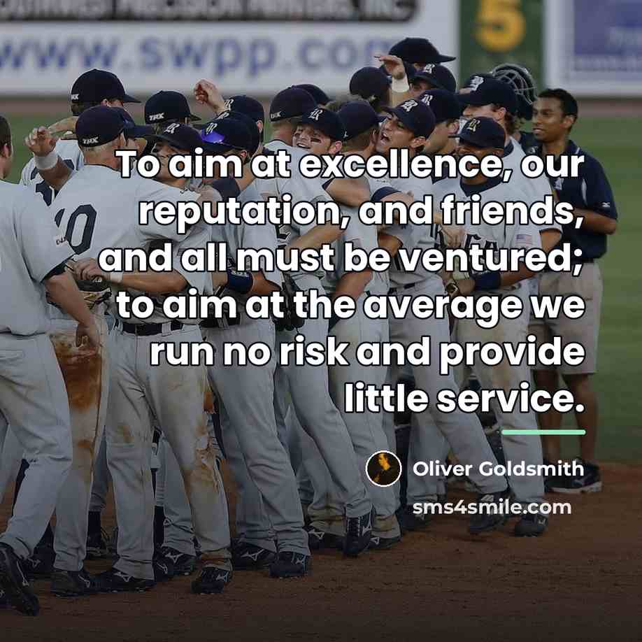 “To aim at excellence, our reputation, and friends, and all…” quote by Oliver Goldsmith