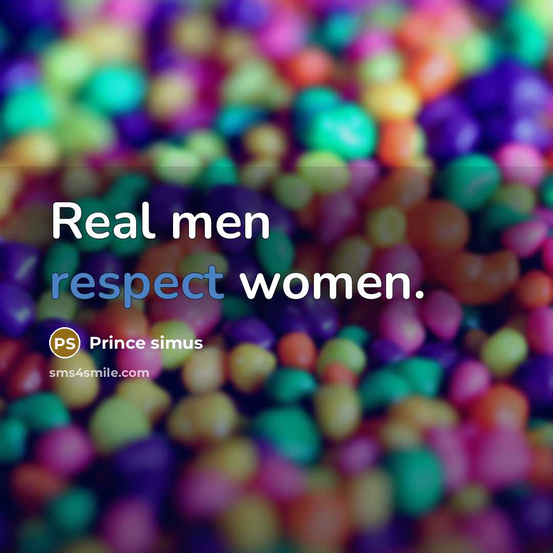 “Real men respect women.…” quote by prince simus
