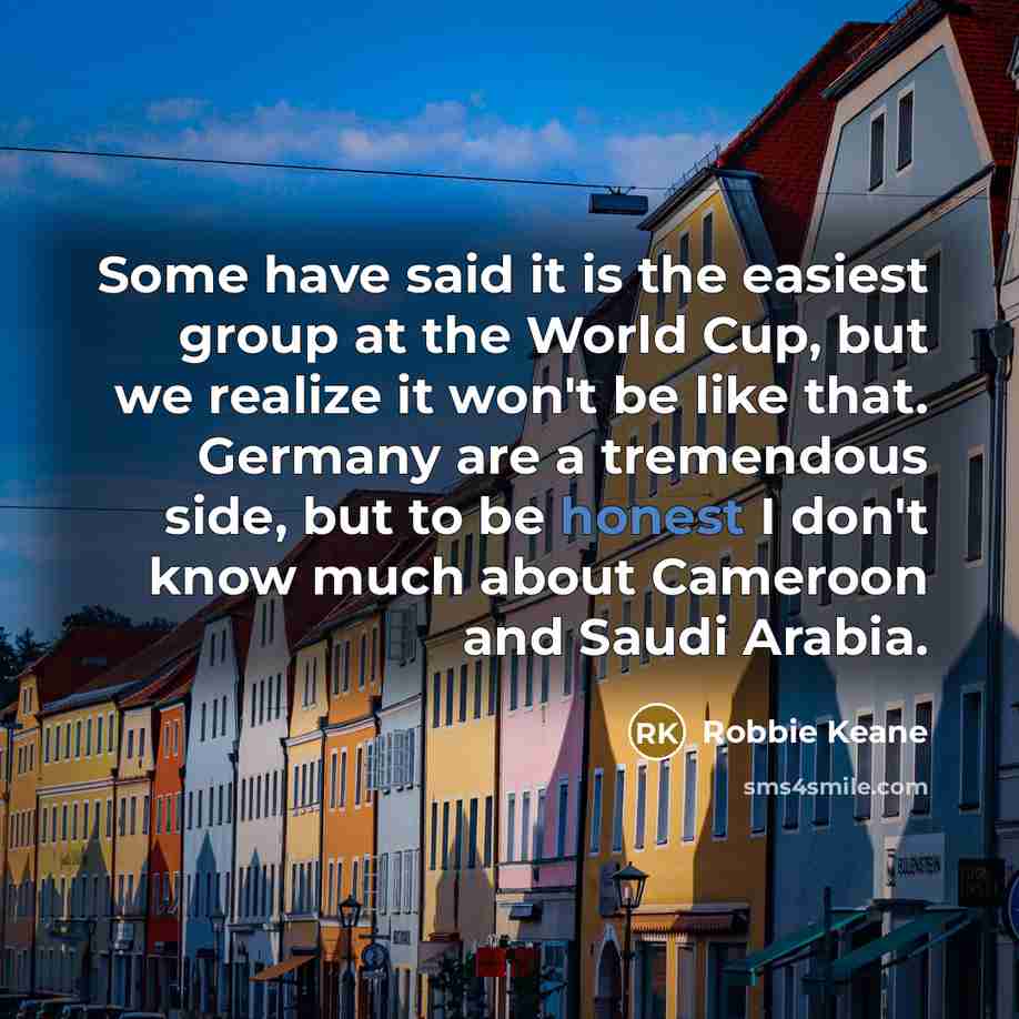 “Some have said it is the easiest group at the…” quote by Robbie Keane