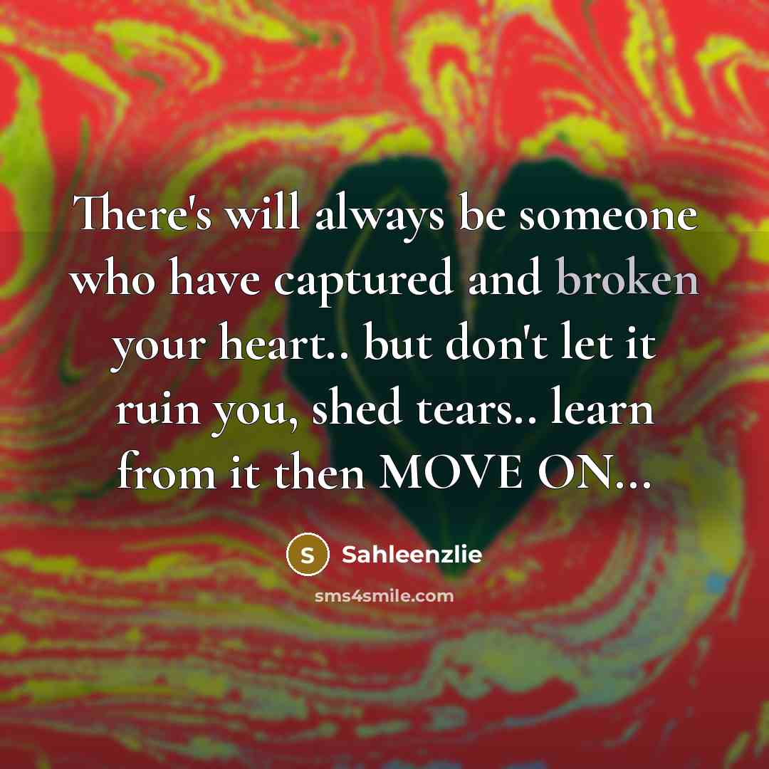 “There's will always be someone who have captured and broken…” quote by Sahleenzlie