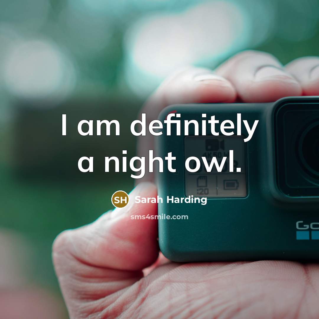 “I am definitely a night owl.…” quote by Sarah Harding