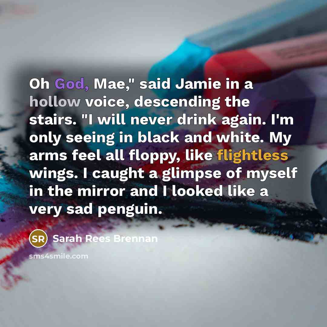 “Oh God, Mae," said Jamie in a hollow voice, descending…” quote by Sarah Rees Brennan