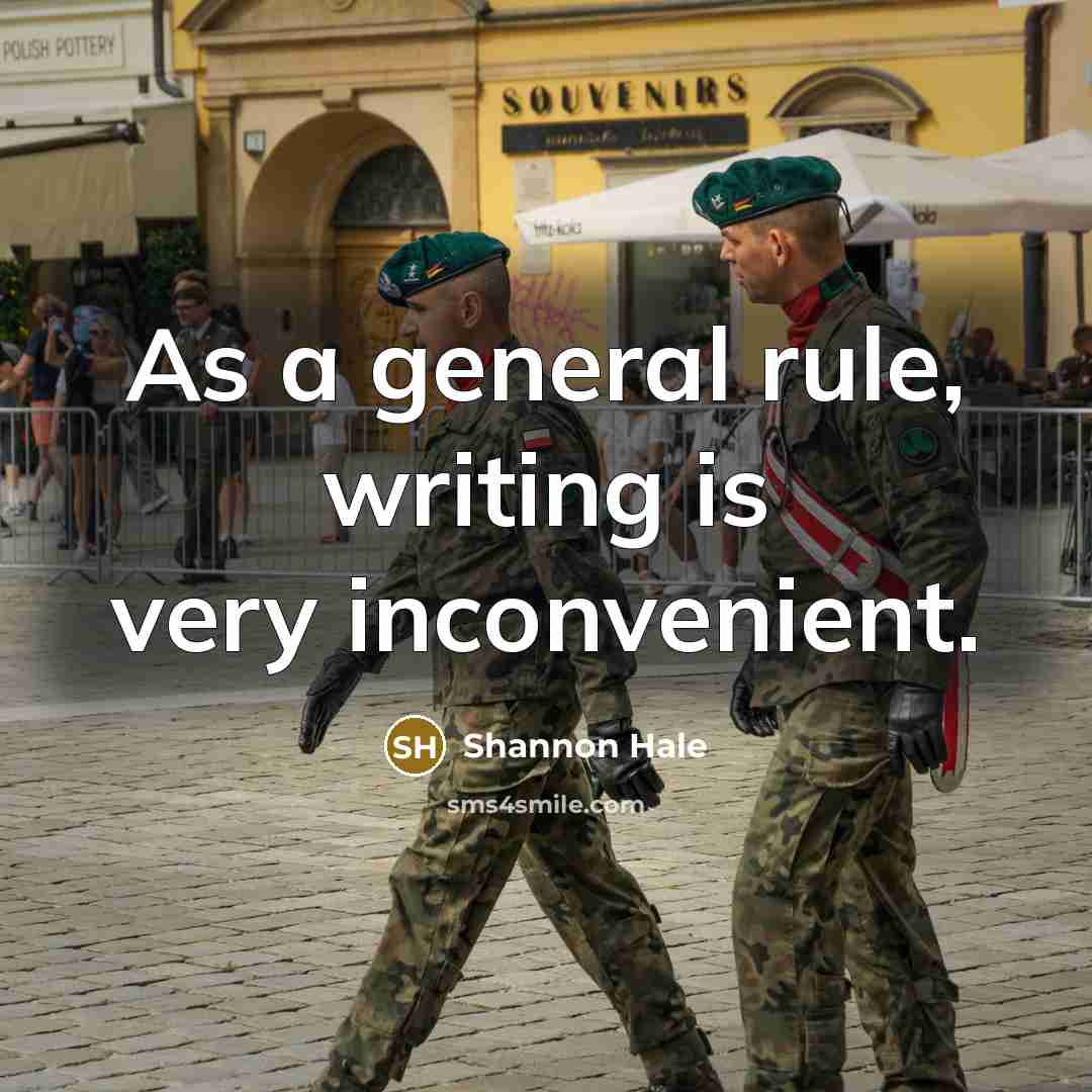 “As a general rule, writing is very inconvenient.” quote by Shannon Hale