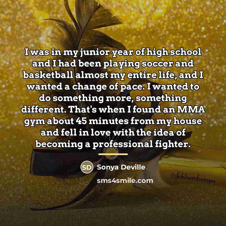 “I was in my junior year of high school and…” quote by Sonya Deville