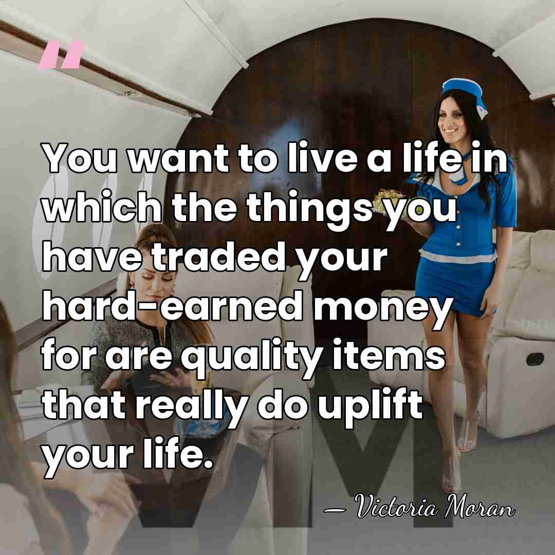 You want to live a life in which the things you have&hellip; - Victoria Moran