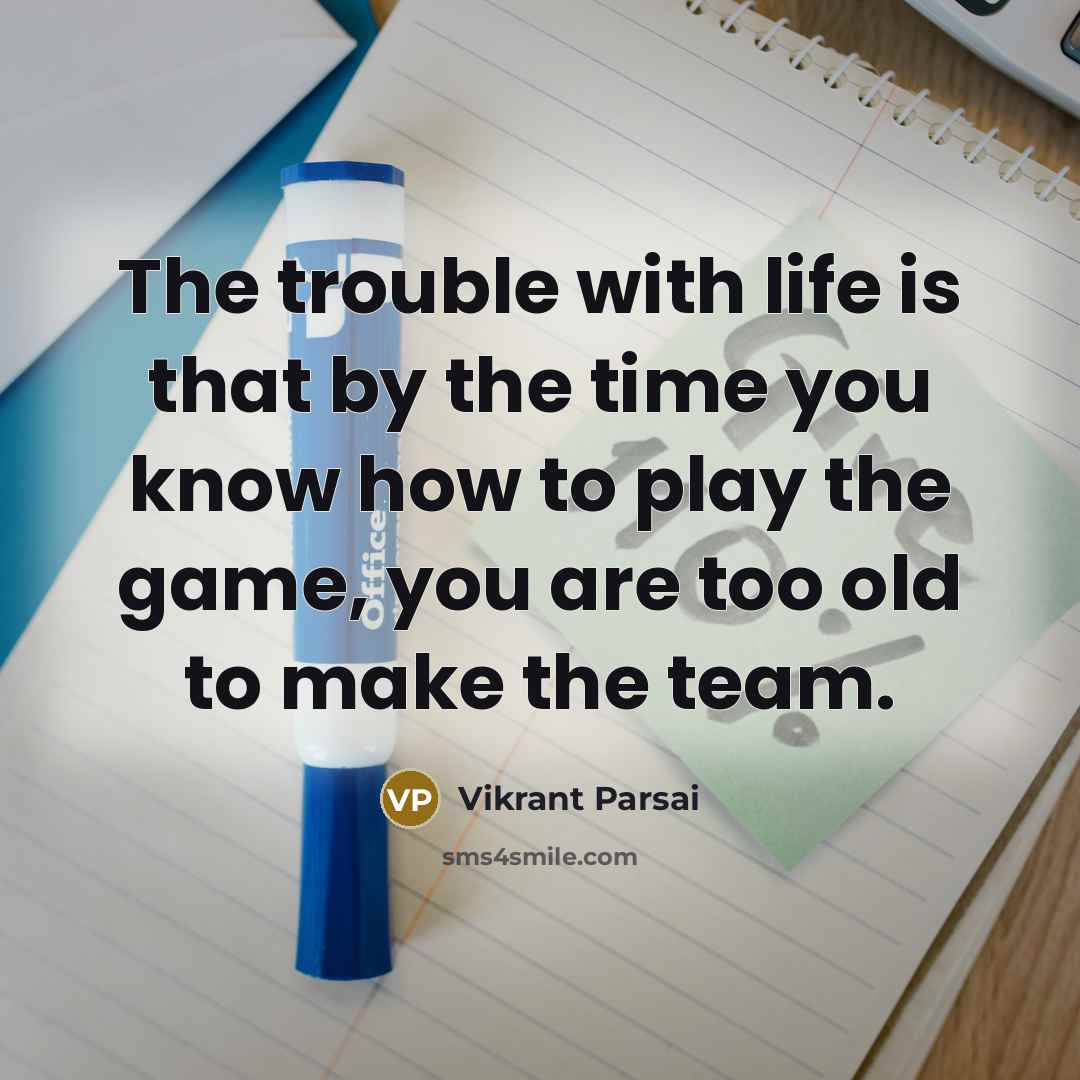 “The trouble with life is that by the time you…” quote by Vikrant Parsai