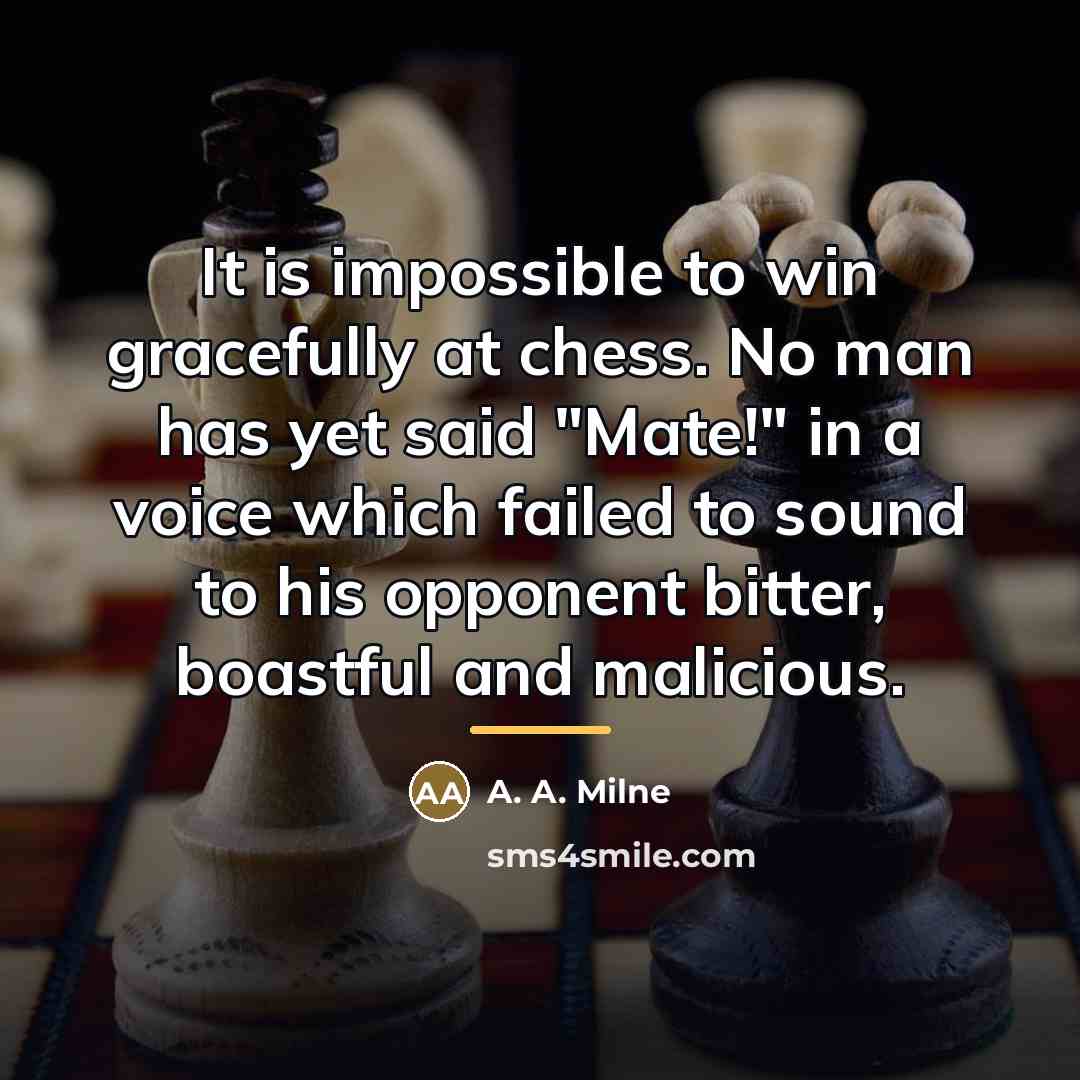 “It is impossible to win gracefully at chess. No man…” quote by A. A. Milne
