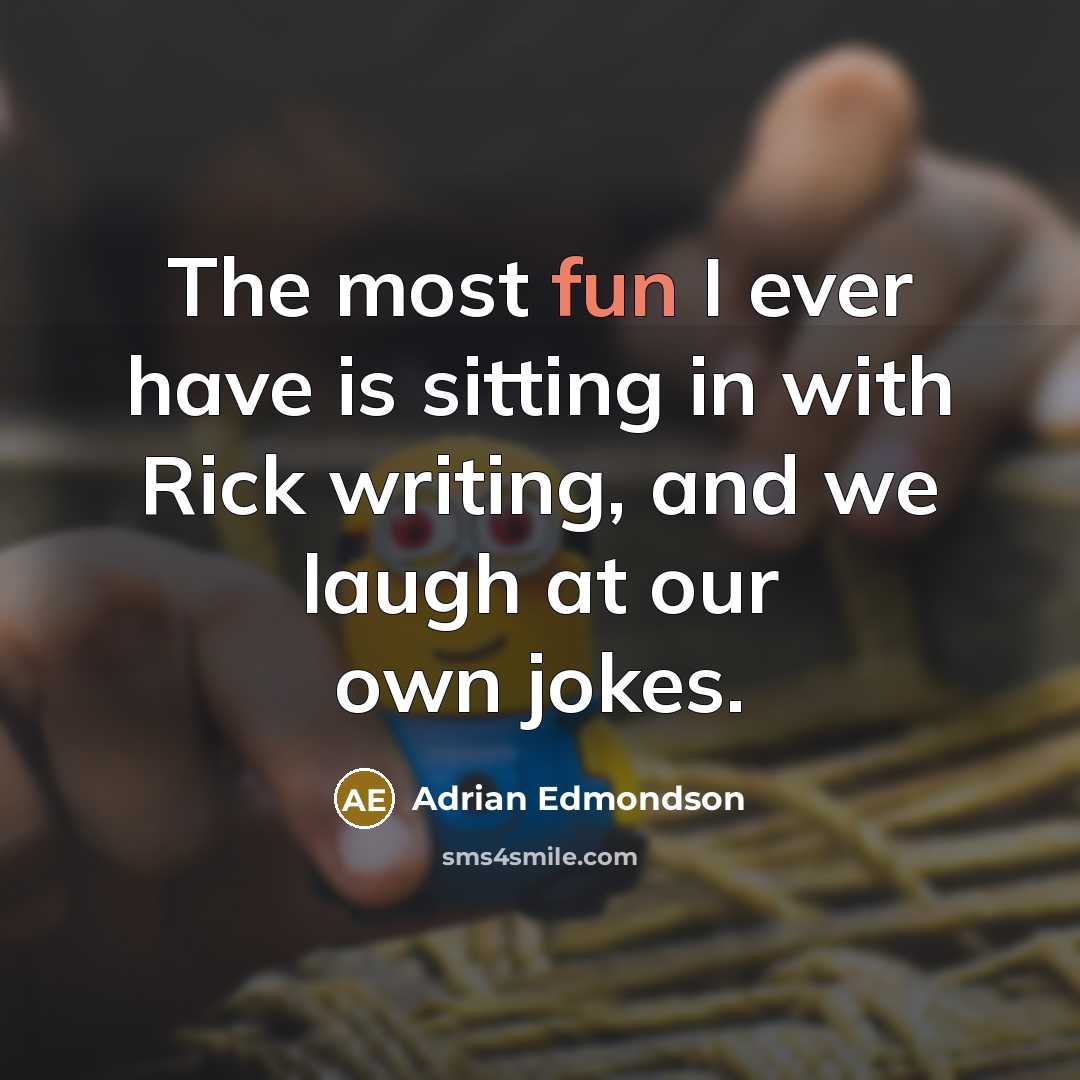 “The most fun I ever have is sitting in with…” quote by Adrian Edmondson