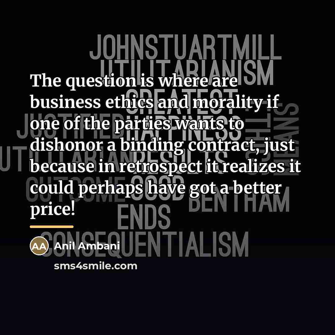 “The question is where are business ethics and morality if…” quote by Anil Ambani