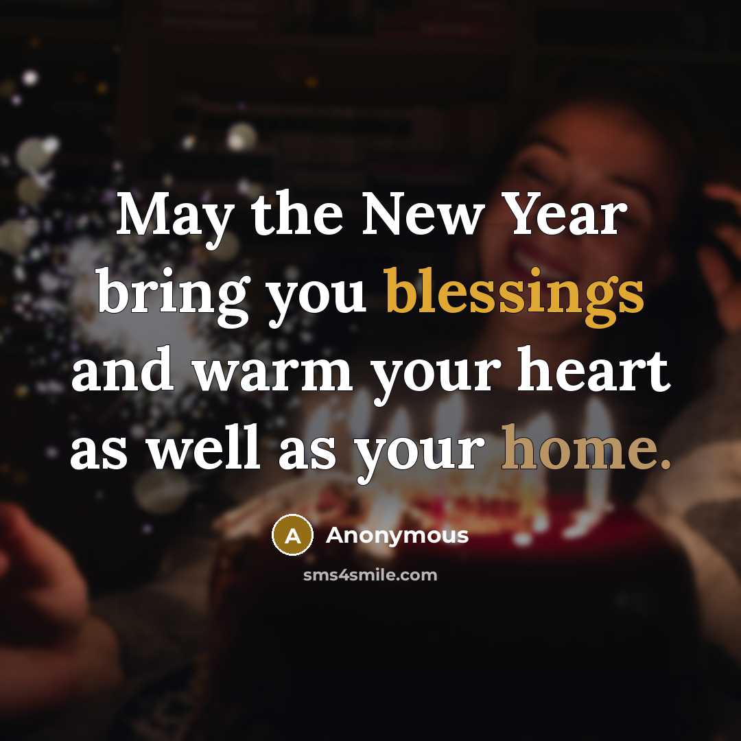 “May the New Year bring you blessings and warm your…” quote by Anonymous