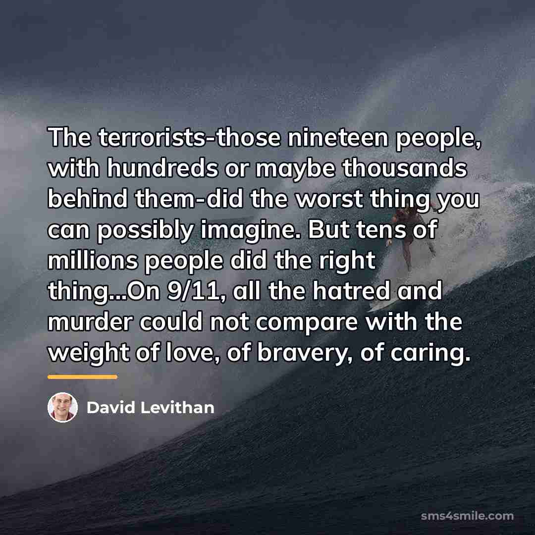 “The terrorists-those nineteen people, with hundreds or maybe thousands behind…” quote by David Levithan