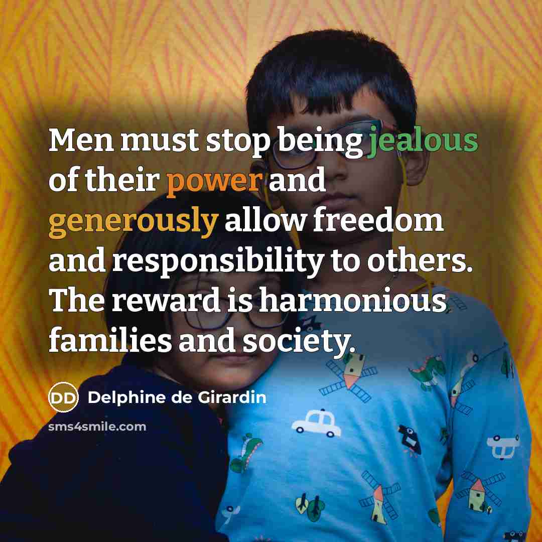 “Men must stop being jealous of their power and generously…” quote by Delphine de Girardin