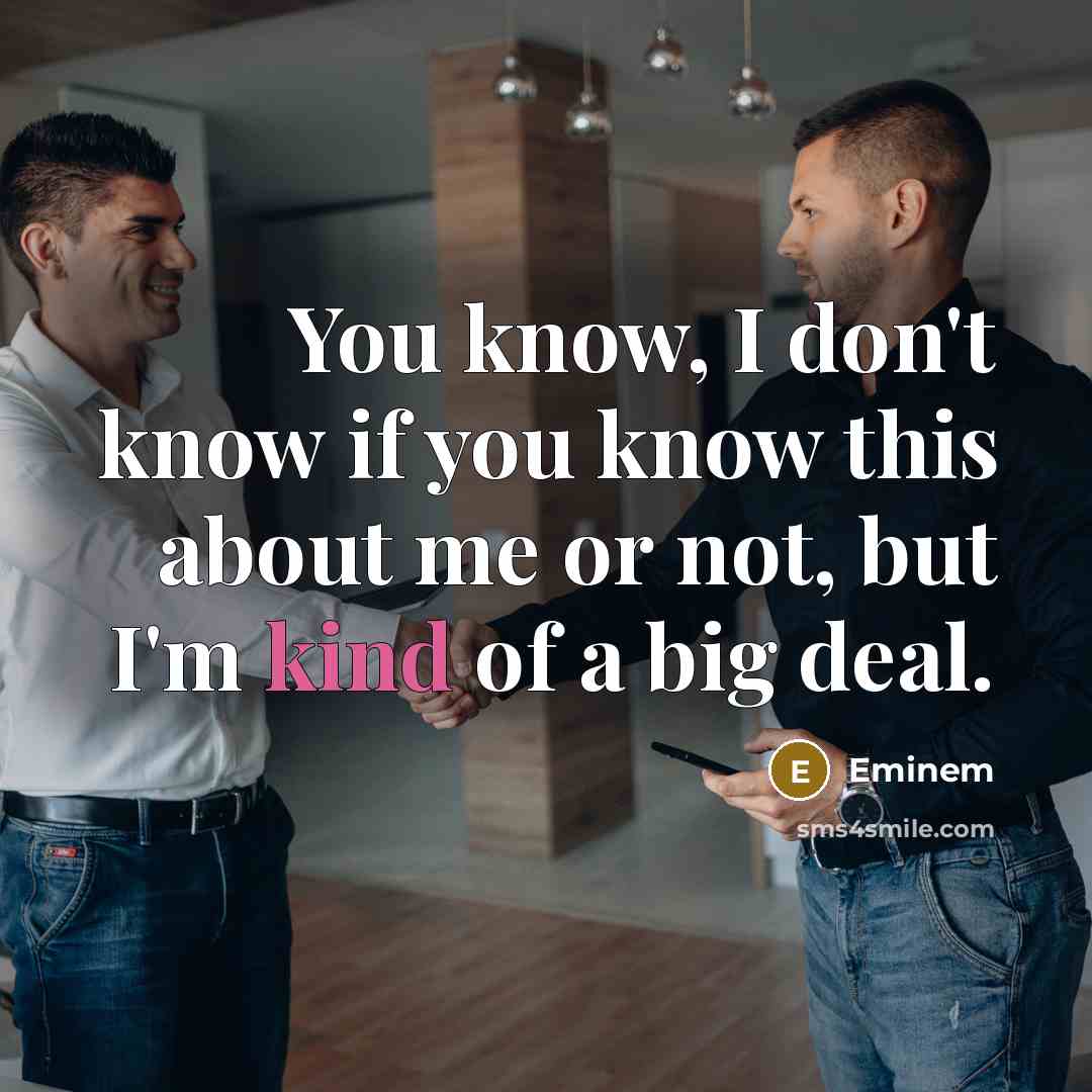 “You know, I don't know if you know this about…” quote by Eminem