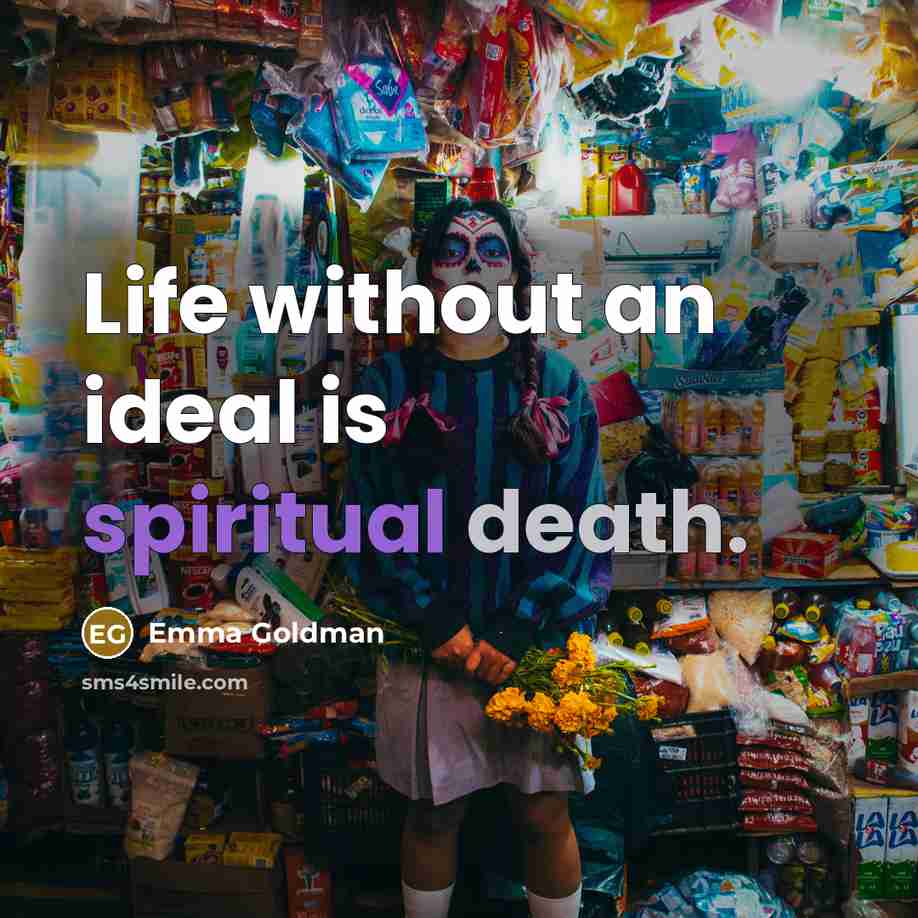 “Life without an ideal is spiritual death.…” quote by Emma Goldman