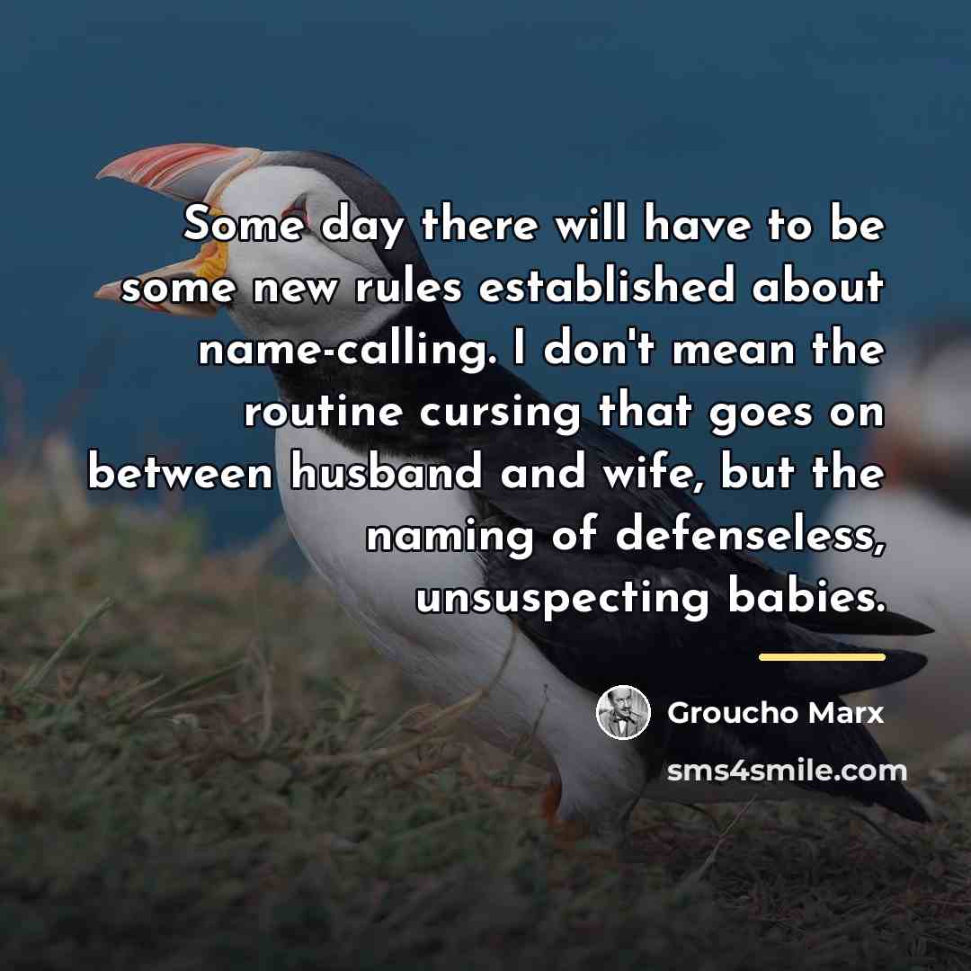 “Some day there will have to be some new rules…” quote by Groucho Marx