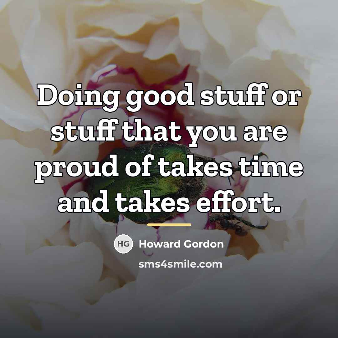“Doing good stuff or stuff that you are proud of…” quote by Howard Gordon