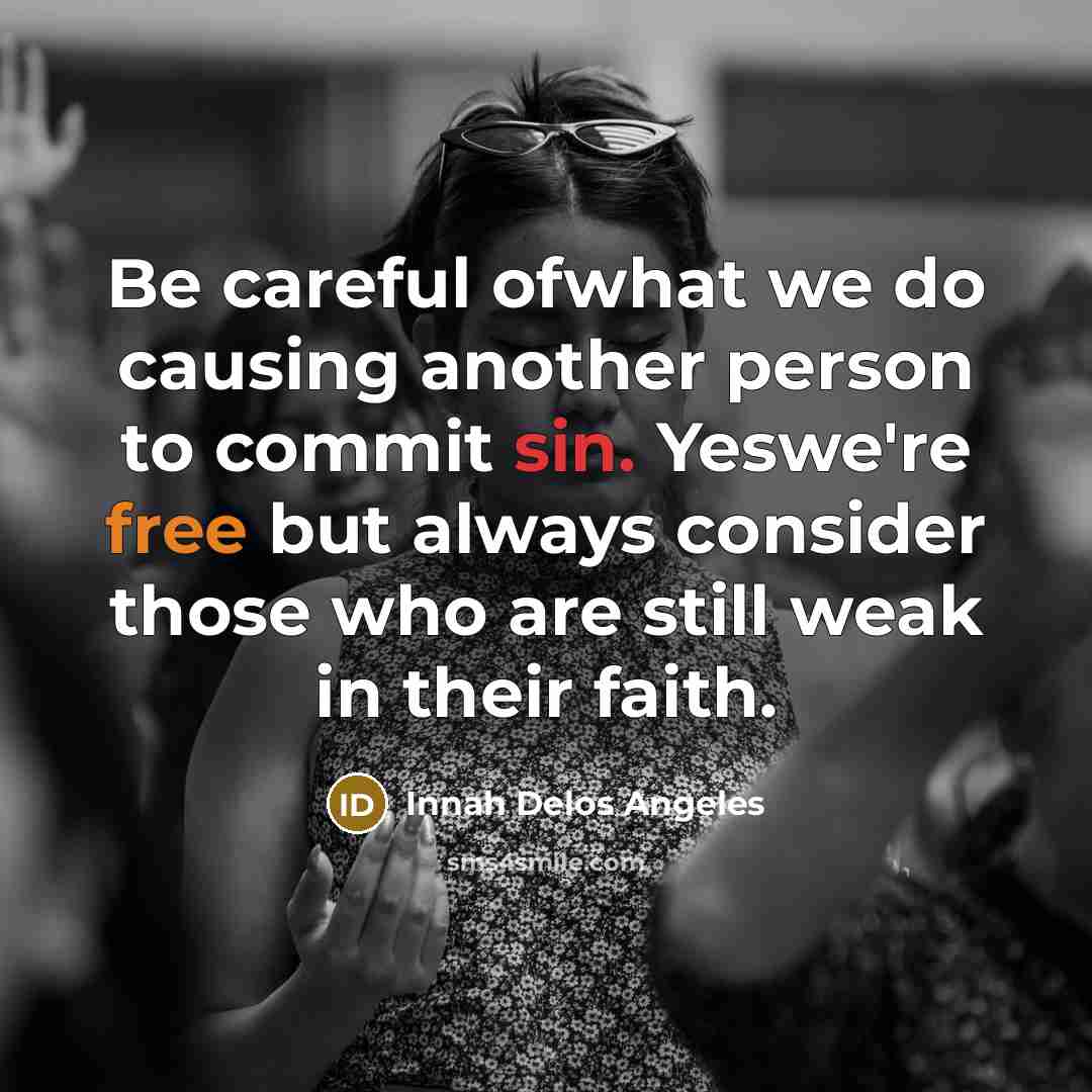 “Be careful ofwhat we do causing another person to commit…” quote by Innah Delos Angeles