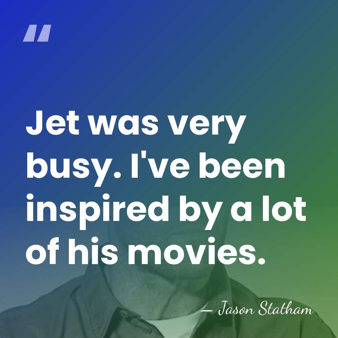 Jet was very busy. I've been inspired by a lot of his&hellip; - Jason Statham