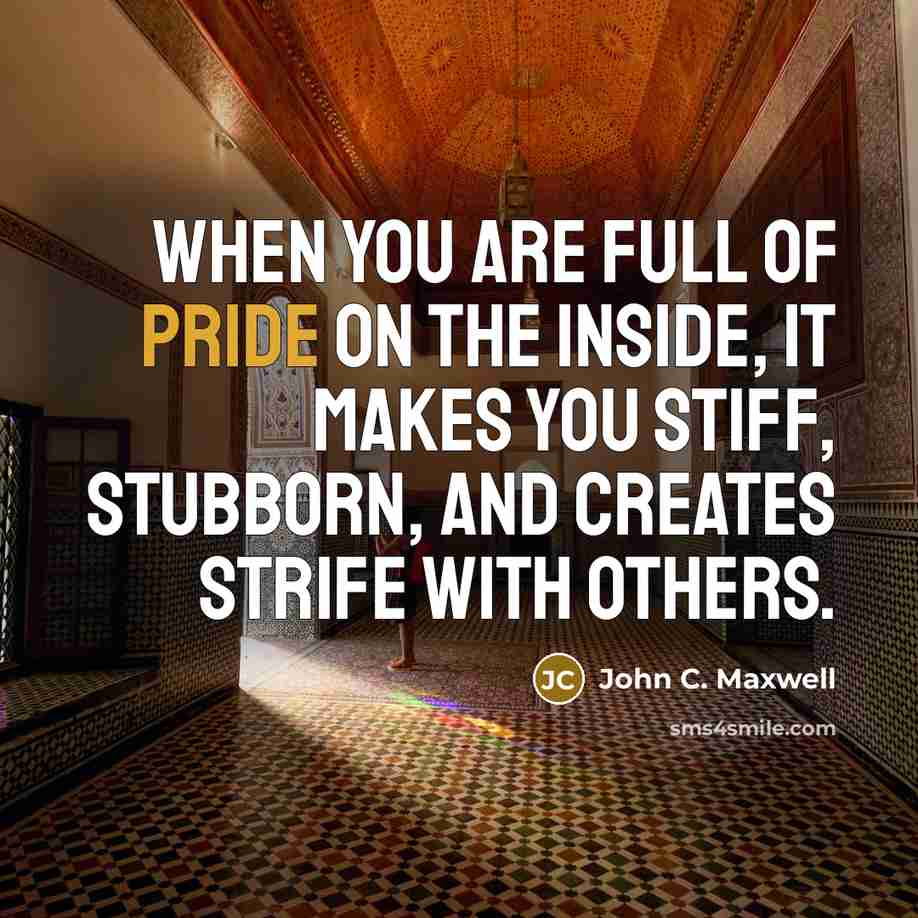 “When you are full of pride on the inside, it…” quote by John C. Maxwell