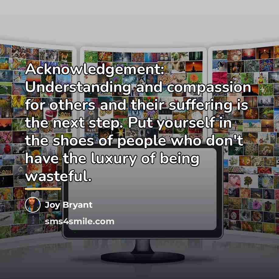 “Acknowledgement: Understanding and compassion for others and their suffering is…” quote by Joy Bryant