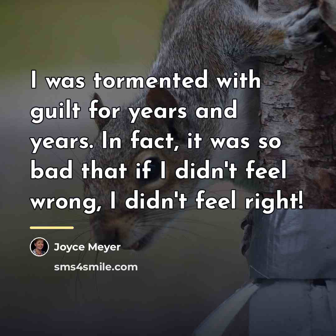 “I was tormented with guilt for years and years. In…” quote by Joyce Meyer